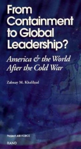 Kniha From Containment to Global Leadership? Zalmay Khalilzad