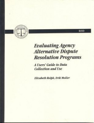 Knjiga Evaluating Agency Alternative Dispute Resolution Programs Elizabeth S. Rolph