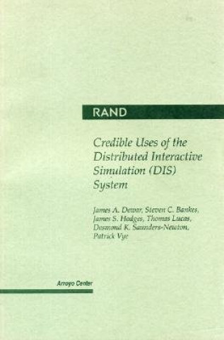 Książka Credible Uses of the Distributed Interactive Simulation (DIS) System James A. Dewar