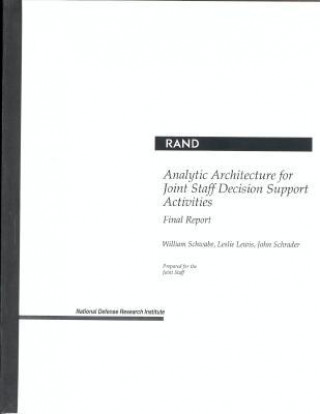 Книга Analytic Architecture for Joint Staff Decision Support Activities William Schwabe