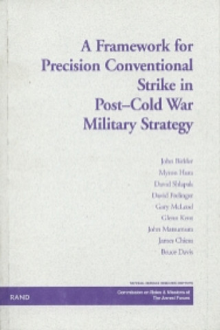 Книга Framework for Precision Conventional Strike in Post-Cold War Military Strateg John Birkler