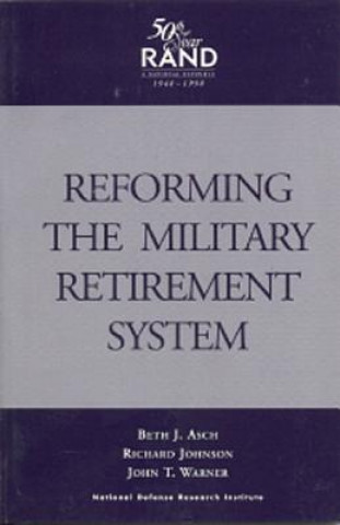 Libro Reforming the Military Retirement System Beth J. Asch