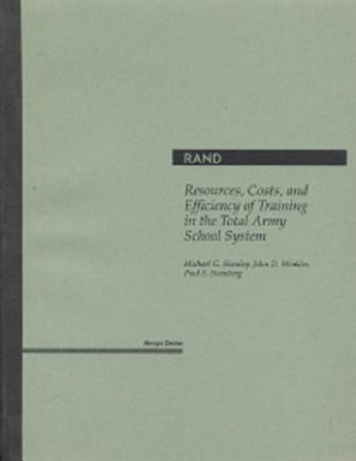 Kniha Resources, Costs, and Efficiency of Training in the Total Army School System Michael G Shanley