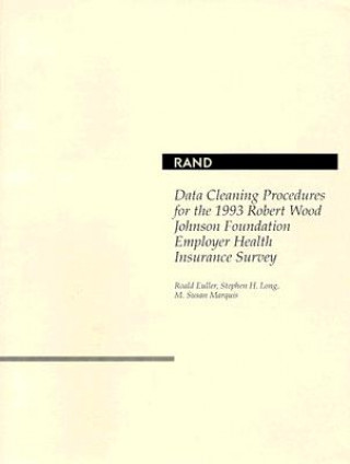 Kniha Data Cleaning Procedures for the 1993 Robert Wood Johnson Foundation Employer Health Insurance Survey Roald Euller