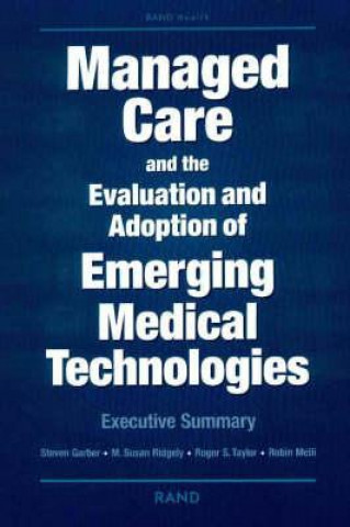 Könyv Managed Care and the Evaluation and Adoption of Emerging Medical Technologies Steven Garber