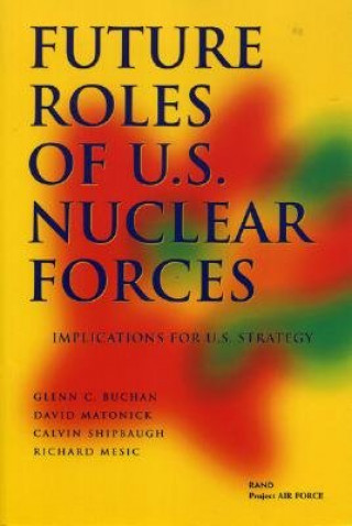 Książka Future Roles of U.S. Nuclear Forces Richard Mesic