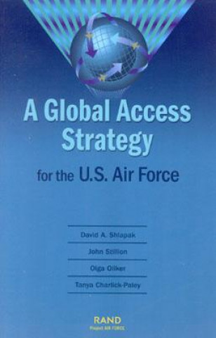 Kniha Global Access Strategy for the U.S. Air Force David A. Shlapak