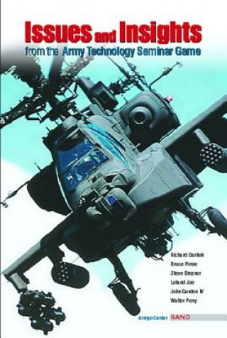 Книга Issues and Insights from the Army Technology Seminar Game Richard E. Darilek