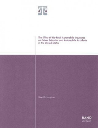 Книга Effect of No-fault Automobile Insurance on Driver Behavior and Automobile Accidents in the United States David S. Loughran