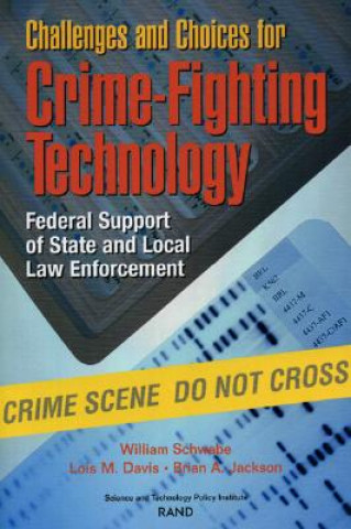 Książka Challenges and Choices for Crime-fighting Technology William Schwabe