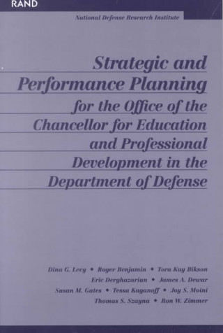 Knjiga Strategic and Performance Planning for the Office of the Chancellor for Educational and Professional Development Dina G. Levy