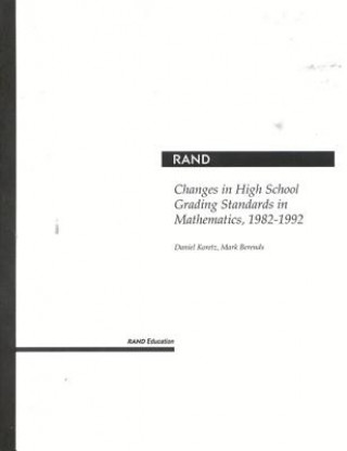 Kniha Changes in High School Grading Standards in Mathematics, 1982-1992 Mark Berends