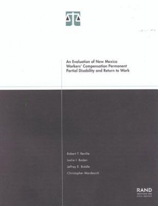 Könyv Evaluation of New Mexico Workers' Compensation Permanent Partial Disability and Return to Work Robert T. Reville