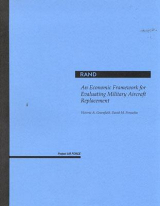 Könyv Economic Framework for Evaluating Military Aircraft Replacement Victoria A. Greenfield