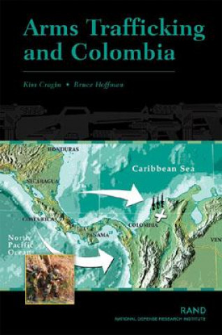 Buch Arms Trafficking and Colombia Kim Cragin