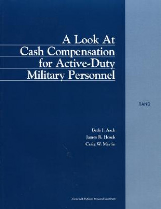 Könyv Look at Cash Compensation for Active-duty Military Personnel Beth J. Asch