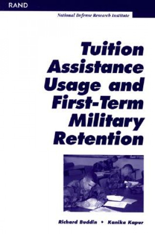 Kniha Tuition Assistance Usage and First-term Military Retention 2002 Richard Buddin