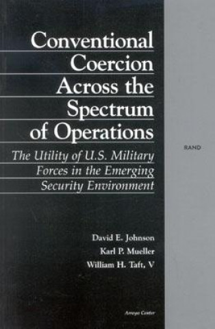 Kniha Conventional Coercion Across the Spectrum of Conventional Operations David E. Johnson