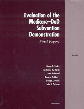 Книга Evaluation of the Medicare-DOD Subvention Demonstration Donna O. Farley