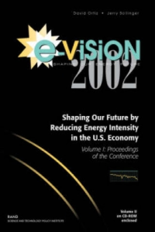 Kniha E-vision 2002, Shaping Our Future by Reducing Energy Intensity in the U.S. Economy David Ortiz
