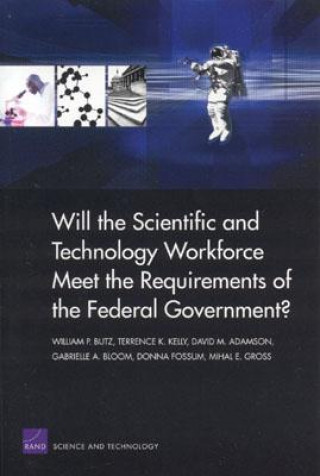 Könyv Will the Scientific and Technical Workforce Meet the Requirements of the Federal Government? William P. Butz