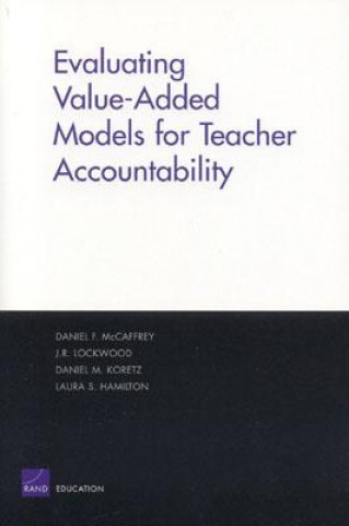 Книга Evaluating Value-added Models for Teacher Accountability Daniel McCaffrey