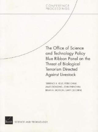 Kniha Office of Science and Technology Policy Blue Ribbon Panel on the Threat of Biological Terrorism Directed Against Livestock Terrence K. Kelly