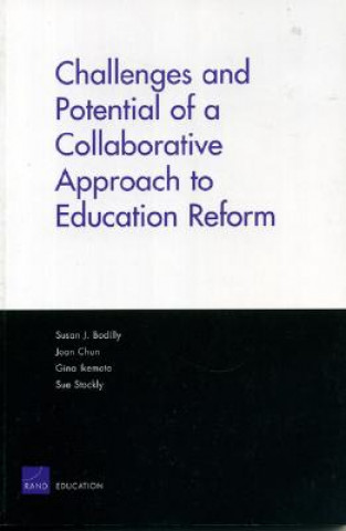 Könyv Challenges and Potential of a Collaborative Approach to Education Reform Susan Bodilly