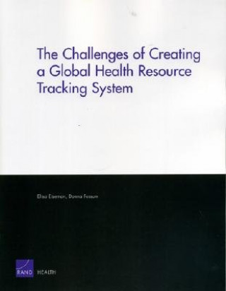 Könyv Challenges of Creating a Global Health Resource Tracking System Elisa Eiseman