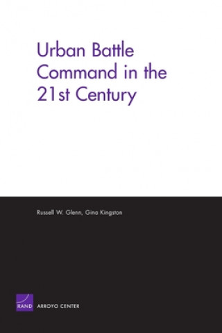 Kniha Urban Battle Command in the 21st Century Russell W. Glenn