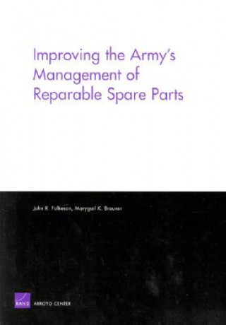 Kniha Improving the Army's Management of Reparable Spare Parts John R. Folkeson