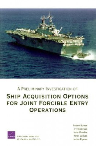 Kniha Preliminary Investigation of Ship Acquisition Options for Joint Forcible Entry Operations Robert Button