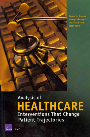 Książka Analysis of Healthcare Interventions That Change Patient Trajectories James H. Bigelow