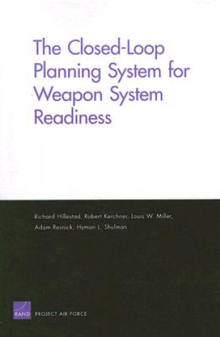 Kniha Closed-Loop Planning System for Weapon System Readiness Richard Hillestad