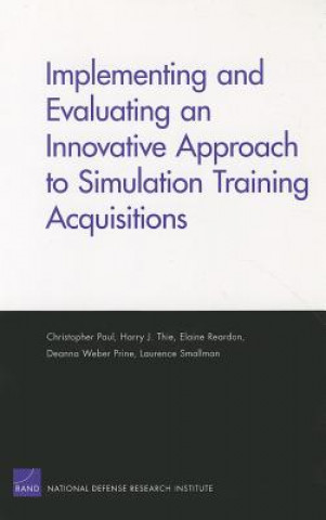 Kniha Implementing and Evaluating an Innovative Approach to Simulation Training Acquisitions Laurence Smallman