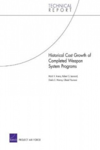 Kniha Historical Cost Growth of Completed Weapon System Programs Mark V Arena