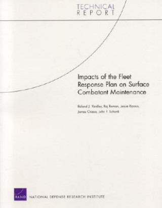 Kniha Impacts of the Fleet Response Plan on Surface Combatant Maintenance Roland J Yardley