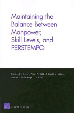 Book Maintaining the Balance Between Manpower, Skill Levels, and PERSTEMPO Raymond E Conley