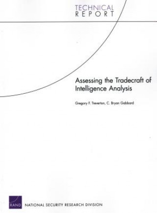 Könyv Assessing the Tradecraft of Intelligence Analysis Gregory F. Treverton