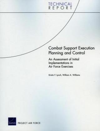 Könyv Combat Support Execution Planning and Control Kristin F. Lynch