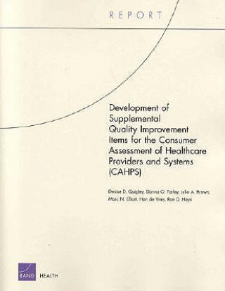 Knjiga Development of Supplemental Quality Improvement Items for the Consumer Assessment of Healthcare Providers and Systems (CAHPS) Denise D Quigley