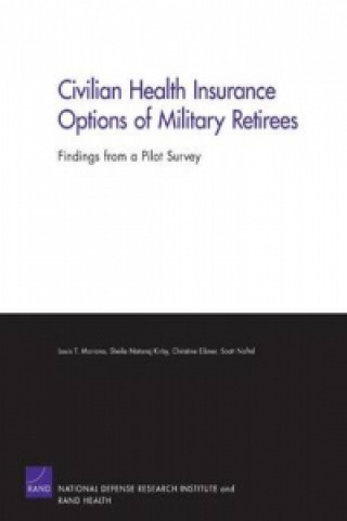 Kniha Civilian Health Insurance Options of Military Retirees Louis T Mariano