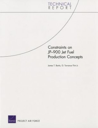 Книга Constraints on JP-900 Jet Fuel Production Concepts Torrance G Flint