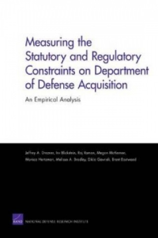 Könyv Measuring the Statutory and Regulatory Constraints on Department of Defense Acquisition Monica Hertzman