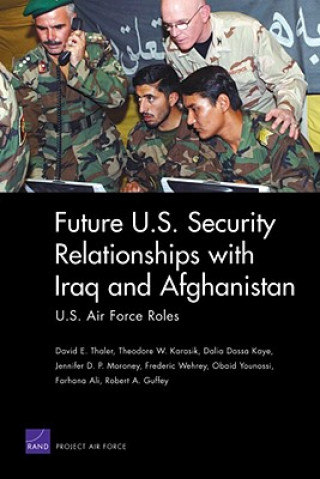 Könyv Future U.S. Security Relationship with Iraq and Afghanistan David E. Thaler