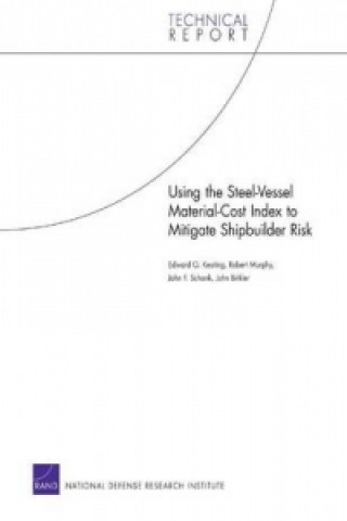 Kniha Using the Steel-vessel Material-cost Index to Mitigate Shipbuilder Risk Edward G. Keating