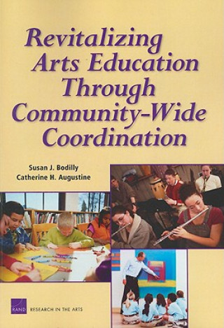 Carte Revitalizing Arts Education Through Community-wide Coordination Susan J. Bodilly