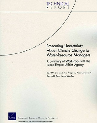 Könyv Presenting Uncertainty About Climate Change to Water-resource Managers David G. Groves