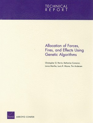 Knjiga Allocation of Forces, Fires, and Effects Using Genetic Algorithms Christopher G. Pernin