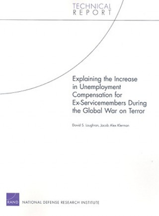 Kniha Explaining the Increase in Unemployment Compensation for Ex-servicemembers During the Global War on Terror David S Loughran